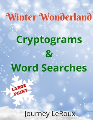 Winter Wonderland: Cryptograms and Word Searches by LeRoux, Journey