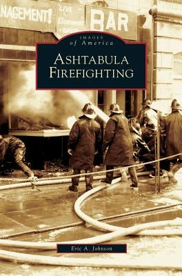 Ashtabula Firefighting by Johnson, Eric Allen