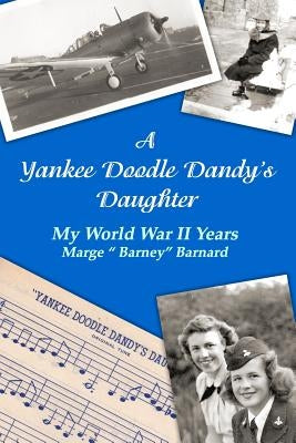 A Yankee Doodle Dandy's Daughter by Barnard, Marge