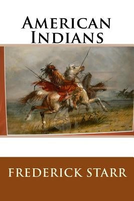American Indians by Starr, Frederick