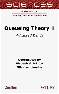 Queueing Theory 1: Advanced Trends by Anisimov, Vladimir