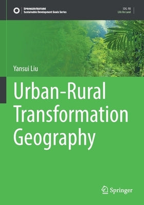 Urban-Rural Transformation Geography by Liu, Yansui