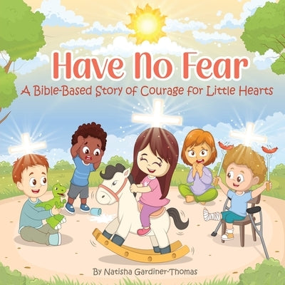 Have No Fear by Gardiner-Thomas, Natisha