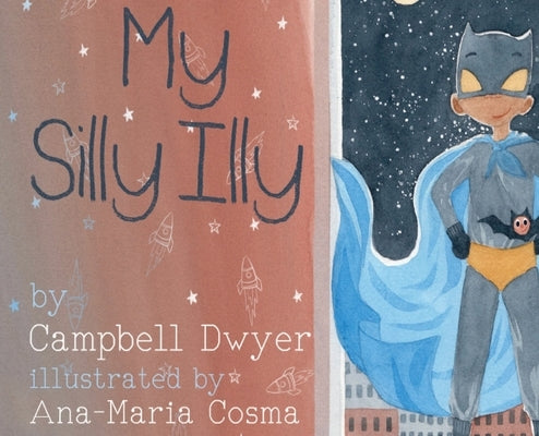 My Silly Illy by Dwyer, Campbell