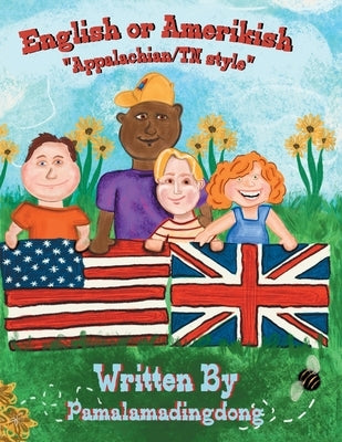 English or Amerikish: Appalachian/Tennessee Style by Pamalamadingdong