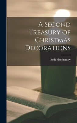 A Second Treasury of Christmas Decorations by Hemingway, Beth