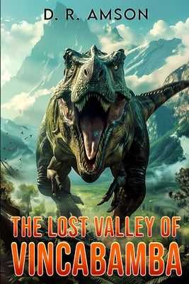 The Lost Valley of Vincabamba by Amson, D. R.
