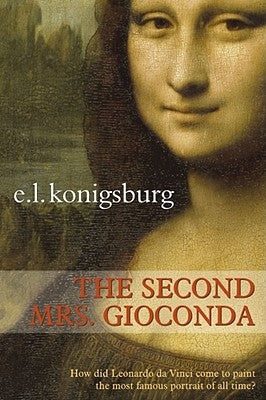 The Second Mrs. Gioconda by Konigsburg, E. L.