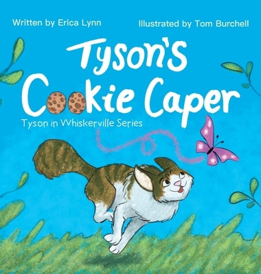 Tyson's Cookie Caper: Tyson in Whiskerville Series by Lynn, Erica