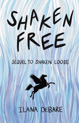Shaken Free by Debare, Ilana