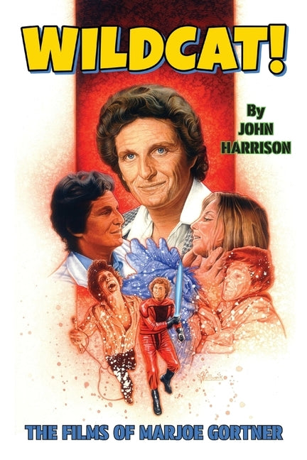 Wildcat! The Films of Marjoe Gortner by Harrison, John