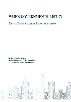 When Governments Listen: Moving Toward Publicly Engaged Governing by Cohn Berman, Barbara J.