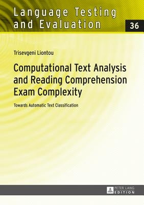 Computational Text Analysis and Reading Comprehension Exam Complexity: Towards Automatic Text Classification by Sigott, G?ther