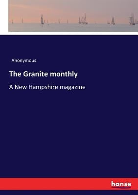 The Granite monthly: A New Hampshire magazine by Anonymous