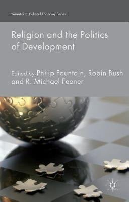 Religion and the Politics of Development by Fountain, P.