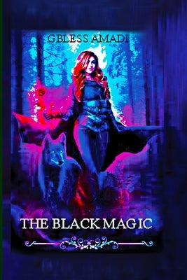 The Black Magic by Amadi, Gbless