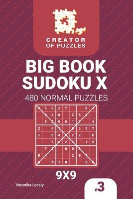 Creator of puzzles - Big Book Sudoku X 480 Normal Puzzles (Volume 3) by Localy, Veronika