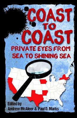 Coast to Coast: Private Eyes from Sea to Shining Sea by Marks, Paul D.