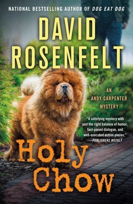 Holy Chow: An Andy Carpenter Mystery by Rosenfelt, David