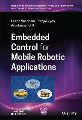 Embedded Control for Mobile Robotic Applications by Vachhani, Leena