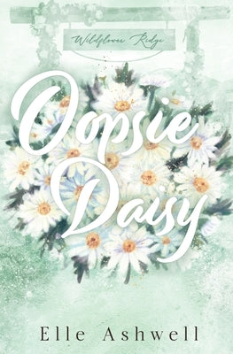 Oopsie Daisy by Ashwell, Elle