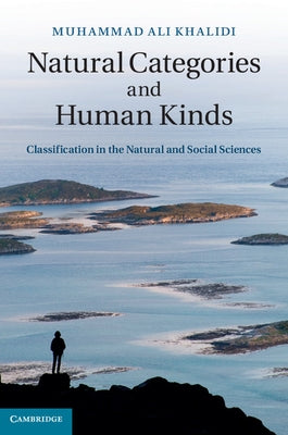 Natural Categories and Human Kinds by Khalidi, Muhammad Ali