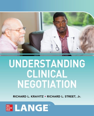 Understanding Clinical Negotiation by Kravitz, Richard L.