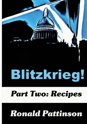 Blitzkrieg! Vol. 2: Recipes by Pattinson, Ronald