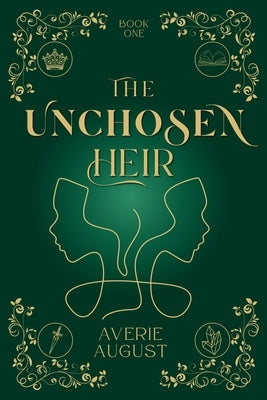 The Unchosen Heir by August, Averie