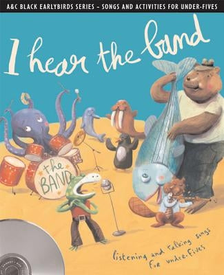 I Hear the Band: Listening and Talking Songs for Under-Fives by Skinner, Emily