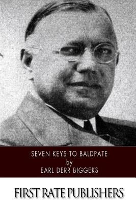 Seven Keys to Baldpate by Biggers, Earl Derr