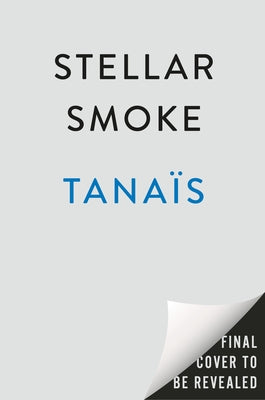 Stellar Smoke by Tanaïs