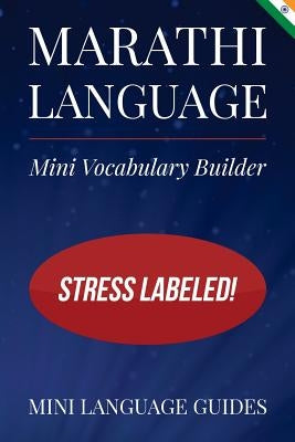 Marathi Language Mini Vocabulary Builder: Stress Labeled! by Language Guides, Mini