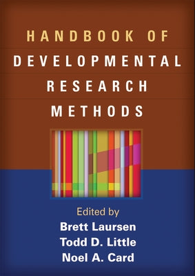 Handbook of Developmental Research Methods by Laursen, Brett