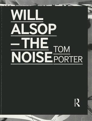 Will Alsop - The Noise by Porter, Tom