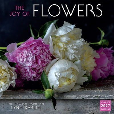 Joy of Flowers, The: The Photography of Lynn Karlin by Lynn Karlin