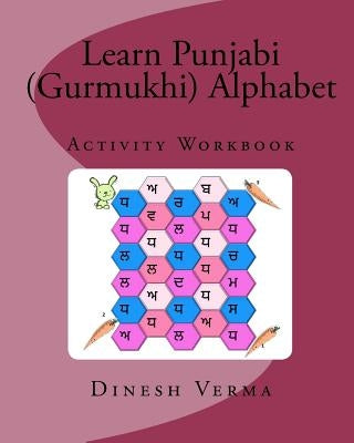 Learn Punjabi (Gurmukhi) Alphabet Activity Workbook by Verma, Dinesh C.