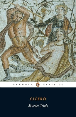 Murder Trials by Cicero, Marcus Tullius