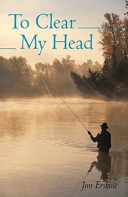 To Clear My Head by Erskine, Jim