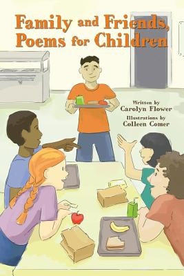 Family and Friends, Poems for Children by Flower, Carolyn