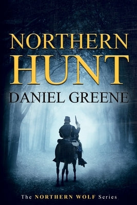 Northern Hunt by Greene, Daniel