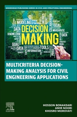 Multicriteria Decision-Making Analysis for Civil Engineering Applications by Bonakdari, Hossein