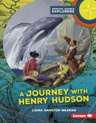 A Journey with Henry Hudson by Waxman, Laura Hamilton
