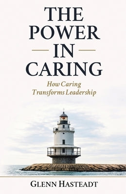 The Power in Caring by Hasteadt, Glenn