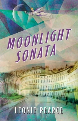 Moonlight Sonata: A Story of Life in the Shadows by Pearce, Leonie