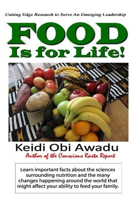 Food: Is for Life! by Awadu, Keidi Obi