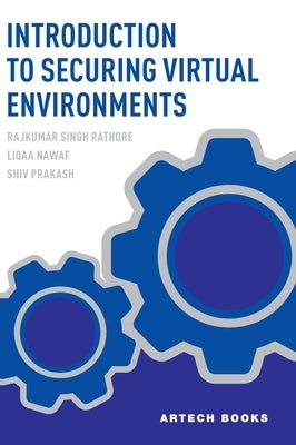 Introduction to Securing Virtual Environments by Rathore, Rajkumar Singh