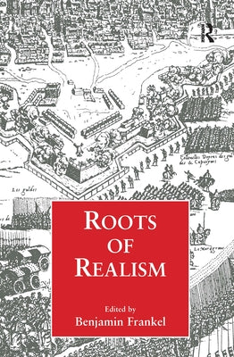 Roots of Realism by Frankel, Benjamin