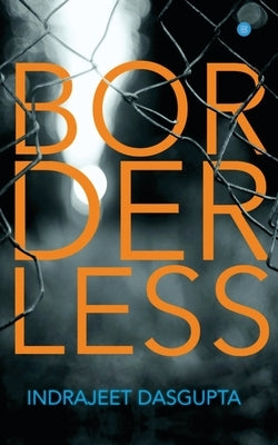 Borderless by Dasgupta, Indrajeet