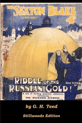 The Riddle of the Russian Gold by Teed, G. H.